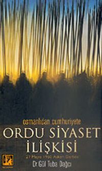 Ordu Siyaset İlişkisi Osmanlıdan Cumhuriyete 27 Mayıs 1960 Askeri Darbesi