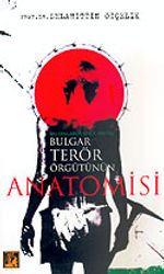 Bulgar Terör Örgütünün Anatomisi Balkanlarda Kimlik Arayışı