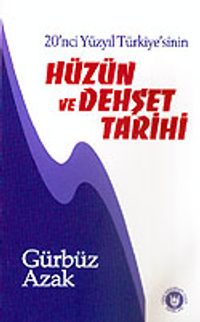 Hüzün ve Dehşet Tarihi 20'nci Yüzyıl Türkiye'sinin