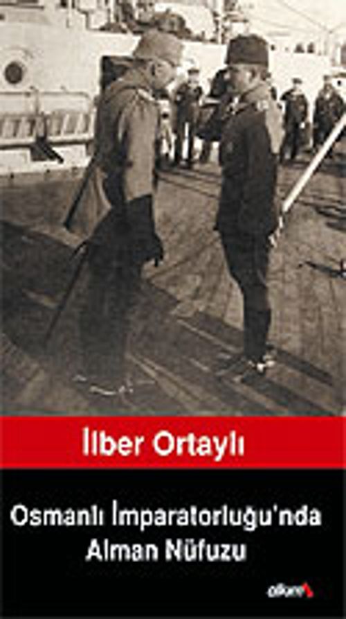 Osmanlı İmparatorluğunda Alman Nüfuzu