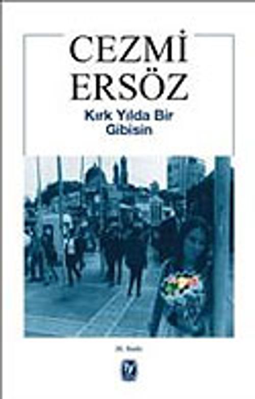 Kırk Yılda Bir Gibisin