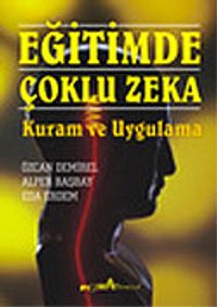 Eğitimde Çoklu Zeka Kuram ve Uygulama