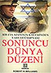 Sonuncu D&uuml;nya D&uuml;zeni / Bir CIA Ajanının Kaleminden Yahudi &Uuml;topyası