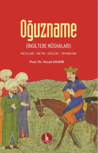 Oğuzname İngiltere Nüshaları & İnceleme-Metin-Sözlük-Tıpkıbasım