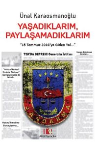 Yaşadıklarım, Paylaşamadıklarım & 15 Temmuz 2016’ya Giden Yol