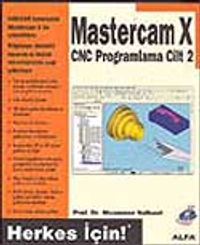 Cilt 2 - Mastercam X / CNC Programlama / Herkes İçin