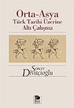 Orta-Asya Türk Tarihi Üzerine Altı Çalışma