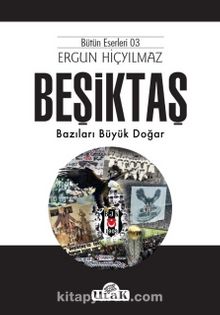 Beşiktaş & Bazıları Büyük Doğar - Ergun Hiçyılmaz