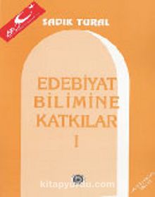 Edebiyat Bilimine Katkılar 1 (8-A-10) - Prof. Dr. Sadık Tural