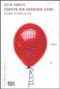 Türkiye'nin Ekonomik Krizi / Oluşumu ve Çıkış Yolları