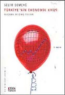 Türkiye'nin Ekonomik Krizi / Oluşumu ve Çıkış Yolları