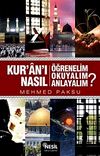 Kur'an'ı Nasıl &Ouml;ğrenelim, Okuyalım, Anlayalım?