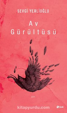 Av Gürültüsü - Sevgi Yerlioğlu