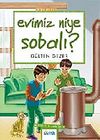 Evimiz Niye Sobalı / Meraklı Bilgiler 9