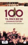 100 Yıl &Ouml;nce Biz de &Ccedil;anakkale&rsquo;deydik