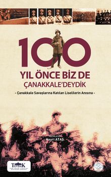 100 Yıl Önce Biz de Çanakkale’deydik 