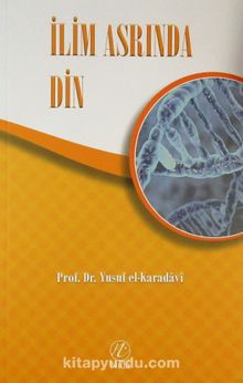 İlim Asrında Din - Prof. Dr. Yusuf el-Karadavi