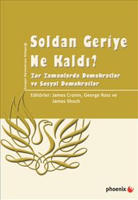 Soldan Geriye Ne Kaldı? & Zor Zamanlarda Demokratlar ve Sosyal Demokratlar