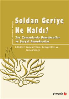Soldan Geriye Ne Kaldı? & Zor Zamanlarda Demokratlar ve Sosyal Demokratlar