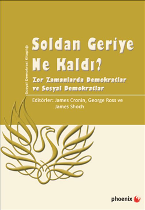 Soldan Geriye Ne Kaldı? & Zor Zamanlarda Demokratlar ve Sosyal Demokratlar