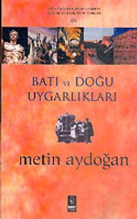 Batı ve Doğu Uygarlıkları