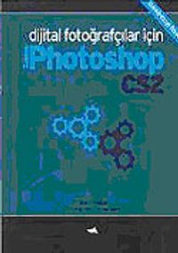 Dijital Fotoğrafçılar İçin Photoshop CS2