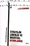 Stratejik Liderlik ve &Ouml;rg&uuml;tsel Uyumlanma