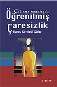 Öğrenilmiş Çaresizlik / Çalışma Hayatında