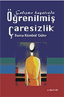 Öğrenilmiş Çaresizlik / Çalışma Hayatında
