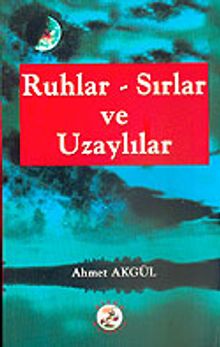 Ruhlar Sırlar ve Uzaylılar