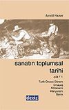 Sanatın Toplumsal Tarihi 1 / Tarih &Ouml;ncesi D&ouml;nem, Orta&ccedil;ağ, R&ouml;nesans, Manyerizm, Barok
