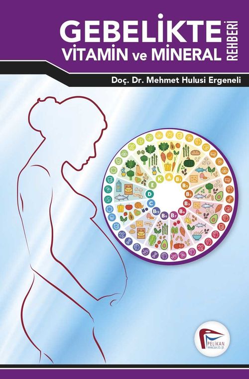 Gebelikte Vitamin ve Mineral Rehberi