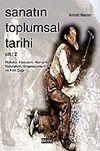 Sanatın Toplumsal Tarihi 2 / Rokoko, Klasisizm, Romantizm, Naturalizm, Empresyonizm ve Film &Ccedil;ağı