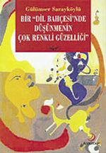 Bir Dil Bahçesinde Düşünmenin Çok Renkli Güzelliği