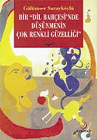 Bir Dil Bahçesinde Düşünmenin Çok Renkli Güzelliği