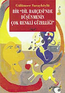 Bir Dil Bahçesinde Düşünmenin Çok Renkli Güzelliği