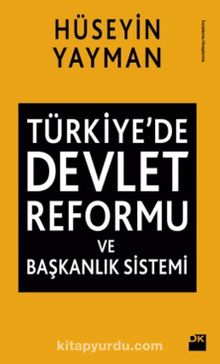 Türkiye'de Devlet Reformu ve Başkanlık Sistemi