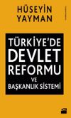T&uuml;rkiye'de Devlet Reformu ve Başkanlık Sistemi
