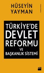 Türkiye'de Devlet Reformu ve Başkanlık Sistemi