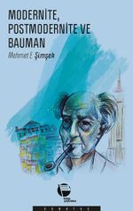 Modernite, Postmodernite ve Bauman