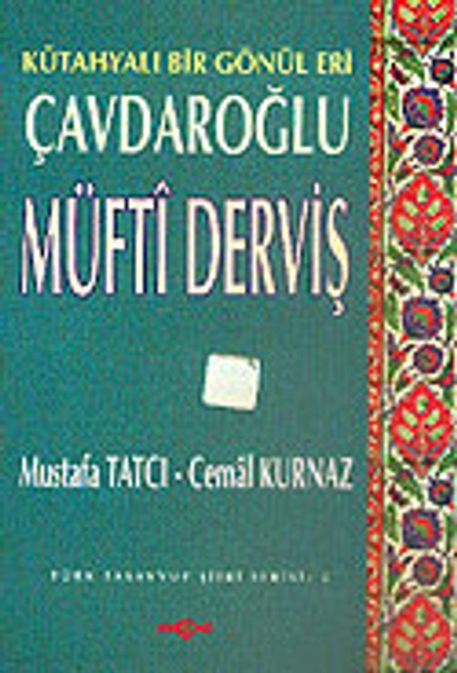 Çavdaroğlu Müfti Derviş Kütahyalı Bir Gönül Eri