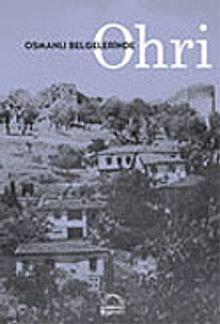Osmanlı Belgelerinde Ohri