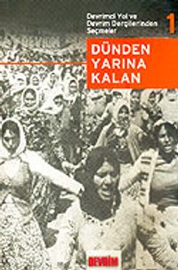 Dünden Yarına Kalan / Devrimci Yol ve Devrim Dergilerinden Seçmeler 1