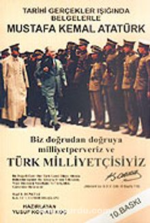 Mustafa Kemal Atatürk / Tarihi Gerçekler Işığında Belgelerle