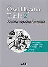 Özel Hayatın Tarihi 2 / Feodal Avrupa'dan Rönesans'a