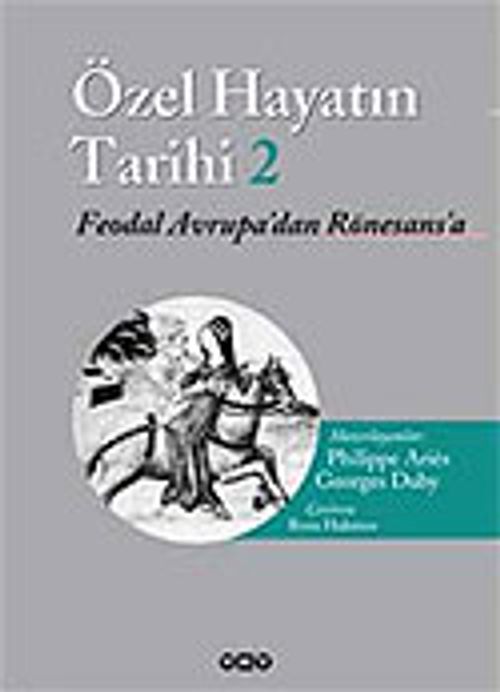 Özel Hayatın Tarihi 2 / Feodal Avrupa'dan Rönesans'a