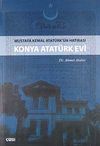 Konya Atat&uuml;rk Evi & Mustafa Kemal Atat&uuml;rk'&uuml;n Hatırası