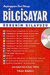 Bilgisayar &Ouml;ğrenim Kılavuzu / Başlangı&ccedil;tan İleri D&uuml;zeye