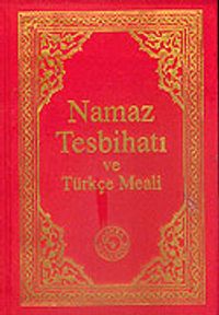 Namaz Tesbihatı ve Türkçe Meali (8x12)