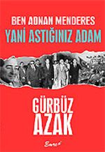 Ben Adnan Menderes Yani Astığınız Adam